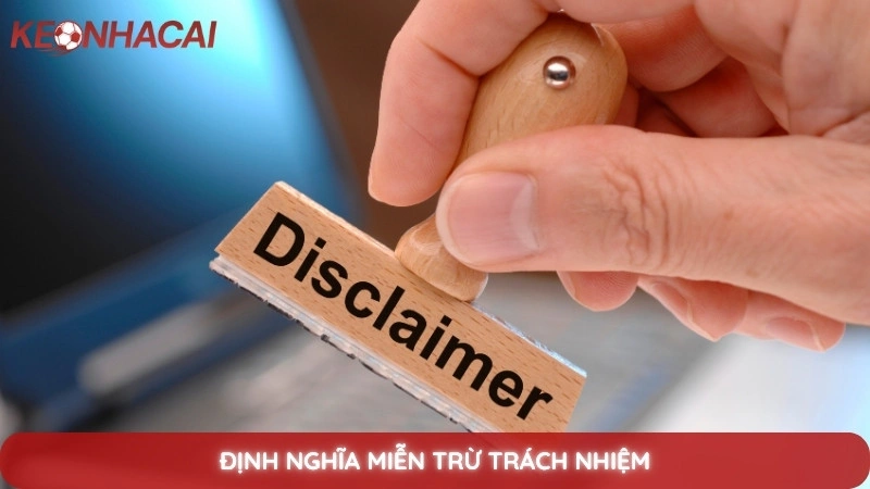 Miễn Trừ Trách Nhiệm 1 Định nghĩa miễn trừ trách nhiệm